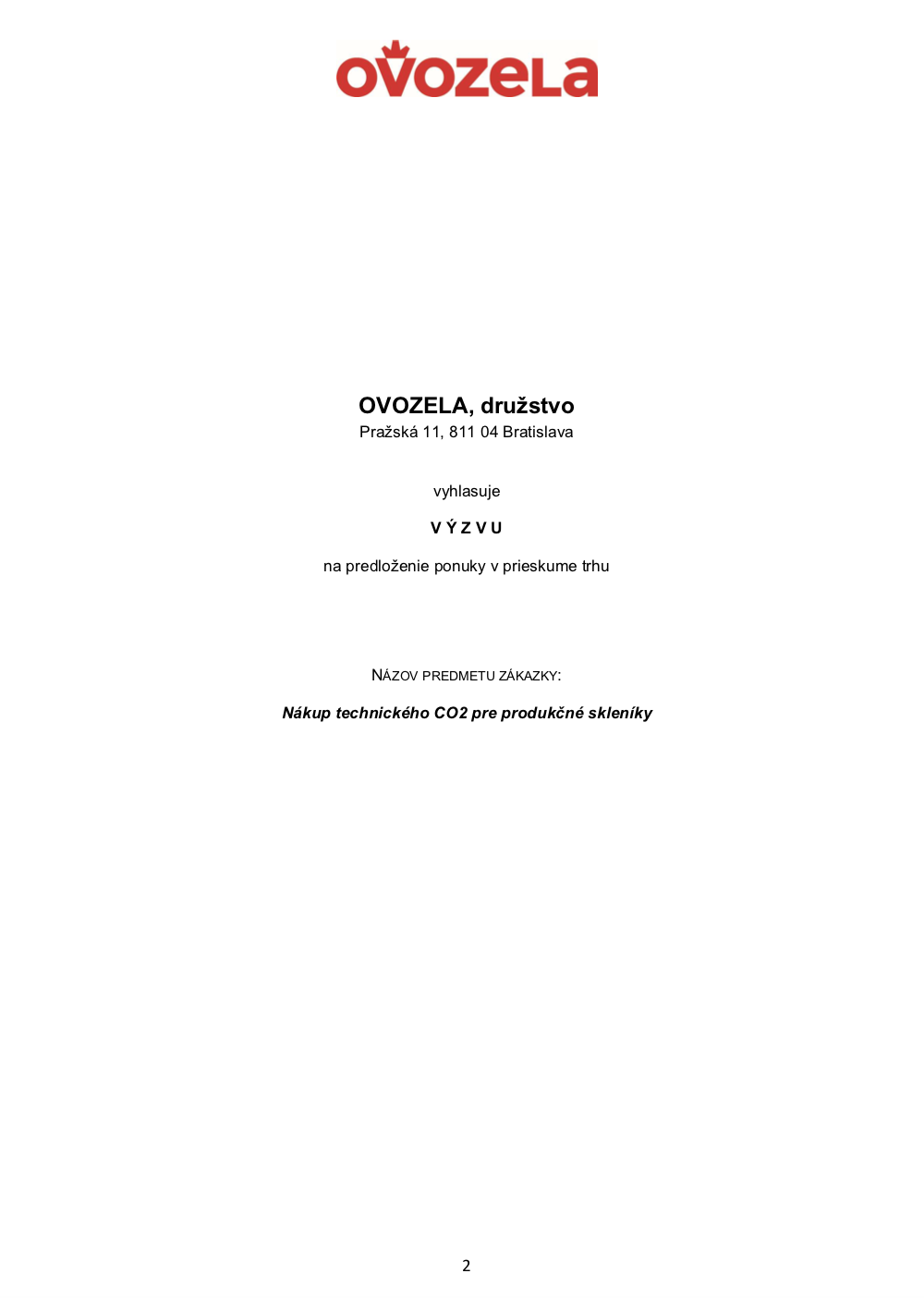 VÝZVA na predloženie ponuky v prieskume trhu: Nákup technického CO2 pre produkčné skleníky